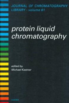 Hardcover Protein Liquid Chromatography (Volume 61) (Journal of Chromatography Library, Volume 61) Book