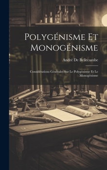 Hardcover Polygénisme Et Monogénisme: Considérations Générales Sur Le Polygénisme Et Le Monogénisme [French] Book