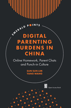 Paperback Digital Parenting Burdens in China: Online Homework, Parent Chats and Punch-In Culture Book