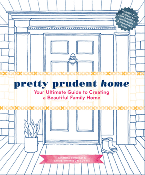 Hardcover Pretty Prudent Home: Your Ultimate Guide to Creating a Beautiful Family Home Book