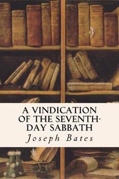 Paperback A Vindication of the Seventh-Day Sabbath Book