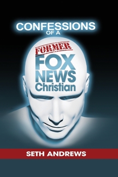 Paperback Confessions of a Former Fox News Christian Book