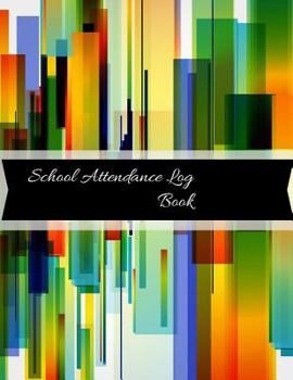 Paperback School Attendance Log Book: School Attendance Log Book - Paperback February 01, 2018. Book