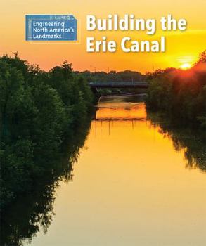 Building the Erie Canal - Book  of the Engineering North America's Landmarks