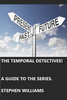 Paperback The Temporal Detectives!: A Guide to the Series Book