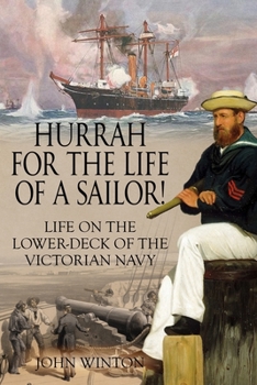 Paperback Hurrah for the Life of a Sailor!: Life on the Lower-deck of the Victorian Navy Book