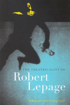 Paperback The Theatricality of Robert Lepage Book