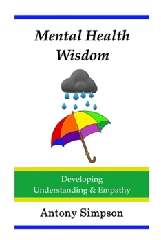 Paperback Mental Health Wisdom: Developing Understanding & Empathy Book