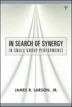 In Search of Synergy in Small Group Performance