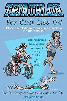 Paperback Triathlon for girls like us: So the everyday woman can give it a tri Book