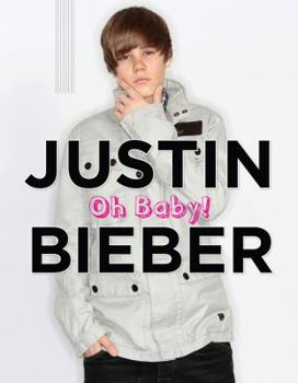 Paperback Justin Bieber: Oh Baby! Book