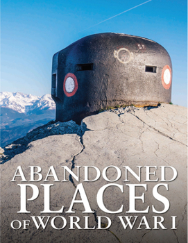 Hardcover Abandoned Places of World War I Book