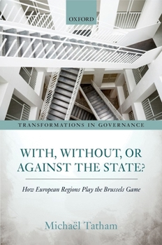 Hardcover With, Without, or Against the State?: How European Regions Play the Brussels Game Book