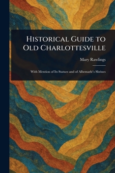 Paperback Historical Guide to Old Charlottesville Book