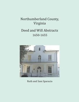 Paperback Northumberland County, Virginia Deed and Will Book Abstracts, 1650-1655 Book