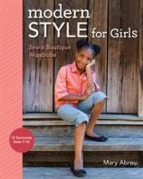 Paperback Modern Style for Girls: Sew a Boutique Wardrobe Book