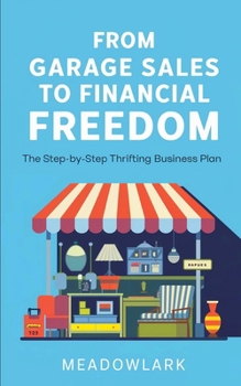 Paperback From Garage Sales to Financial Freedom: The Step-by-Step Thrifting Business Plan Book