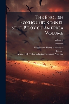 Paperback The English Foxhound Kennel Stud Book of America Volume; Volume 2 Book