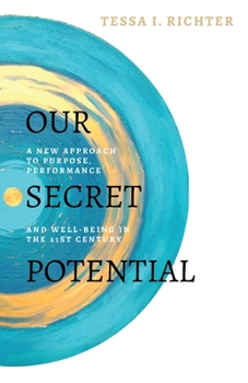 Paperback Our Secret Potential: A new approach to purpose, performance and well-being in the 21st century Book