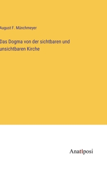 Hardcover Das Dogma von der sichtbaren und unsichtbaren Kirche [German] Book