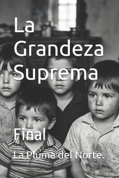 Paperback La Grandeza Suprema: Final [Spanish] Book