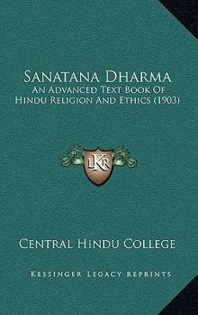 Sanatana Dharma: An Advanced Text Book Of Hindu Religion And Ethics