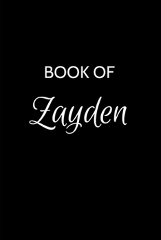 Book of Zayden: Zayden Journal - A Gratitude Journal Notebook for Men Boys Fathers and Sons with the name Zayden - Handsome Elegant Bold & ... - 6"x9" Diary or Notepad. & Back to School.