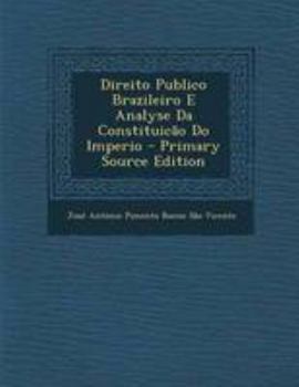 Paperback Direito Publico Brazileiro E Analyse Da Constituicão Do Imperio - Primary Source Edition [Portuguese] Book