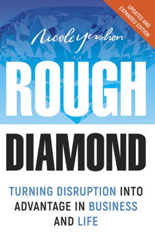 Paperback Rough Diamond - Expanded and Updated Version: Turning Disruption Into Advantage in Business and Life Book