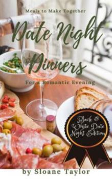 Paperback Date Night Dinners - Meals to Make Together for a Romantic Evening: Cookbook for Two Book