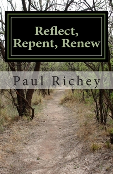 Paperback Reflect, Repent, Renew: A Journey of Seeking Book