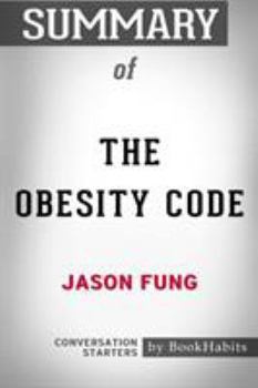 Paperback Summary of The Obesity Code by Jason Fung: Conversation Starters Book