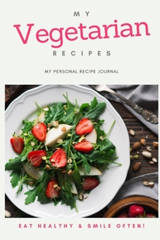 Paperback My Personal Vegetarian Recipe Journal: Personalized blank cookbook journal for recipes to write in for women, girls, teens - a recipe keepsake book de Book