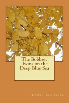 The Bobbsey Twins on the Deep Blue Sea - Book #11 of the Original Bobbsey Twins