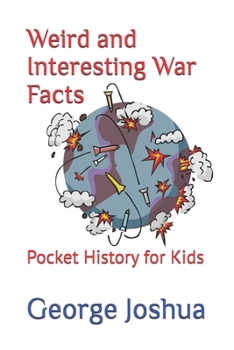 Paperback Weird and Interesting War Facts: Pocket History for Kids Book