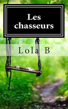 Les chasseurs: Tome 1: Esteban - Chase