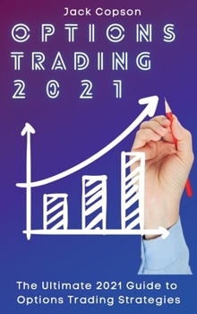 Hardcover Options Trading 2021: The Ultimate 2021 Guide to Options Trading Strategies Book