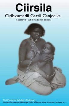 Paperback Ciirsila: Ciribxumadii Gartii Canjeelka [Somali] Book