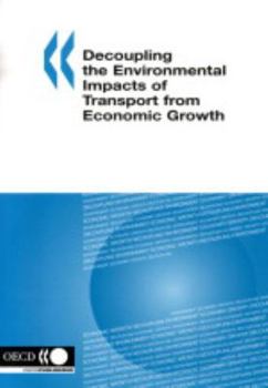 Paperback Decoupling the Environmental Impacts of Transport from Economic Growth Book