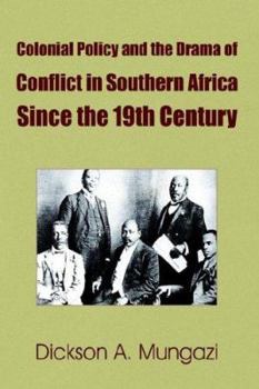 Paperback Colonial Policy and the Drama of Conflict in Southern Africa Since the 19th Century Book