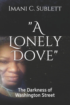 Paperback A Lonely Dove: The Darkness of Washington Street Book