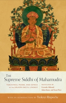 Hardcover The Supreme Siddhi of Mahamudra: Teachings, Poems, and Songs of the Drukpa Kagyu Lineage Book