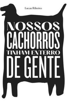 Paperback nossos cachorros tinham enterro de gente (Portuguese Edition) [Portuguese] Book