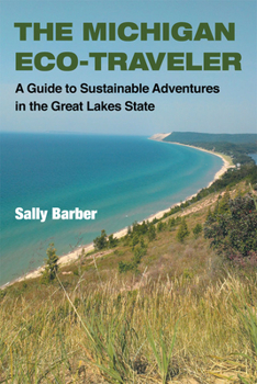 Paperback The Michigan Eco-Traveler: A Guide to Sustainable Adventures in the Great Lakes State Book