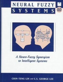 Hardcover Neural Fuzzy Systems: A Neuro-Fuzzy Synergism to Intelligent Systems Book