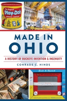 Paperback Made in Ohio: A History of Buckeye Invention & Ingenuity Book