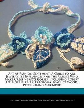 Paperback Art as Fashion Statement: A Guide to Art Jewelry, Its Influences and the Artists Who Make Creative Accessories, Including Robert Lee Morris, Cha Book