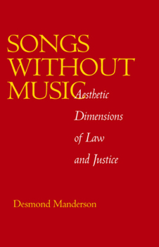 Hardcover Songs Without Music: Aesthetic Dimensions of Law and Justice Volume 7 Book