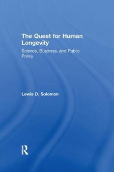 Paperback The Quest for Human Longevity: Science, Business, and Public Policy Book