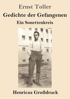 Gedichte der Gefangenen (Großdruck): Ein Sonettenkreis (German Edition)